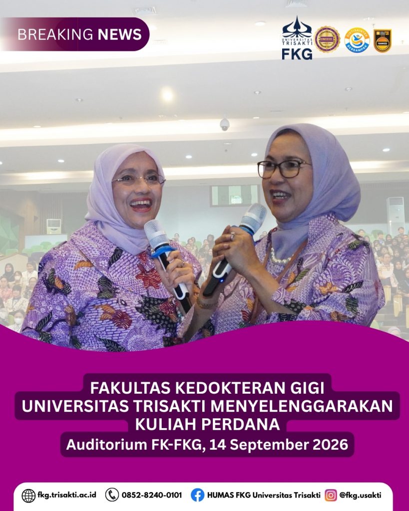 Kuliah Perdana FKG Usakti 2026: Every Great Dentist Started Here: The Power of a Solid Foundation
